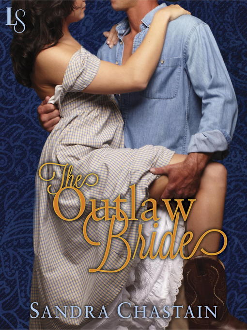 Title details for The Outlaw Bride by Sandra Chastain - Available